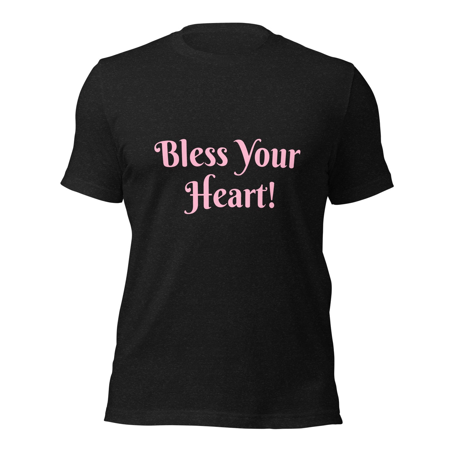 Bless Your Heart! Unisex t-shirt