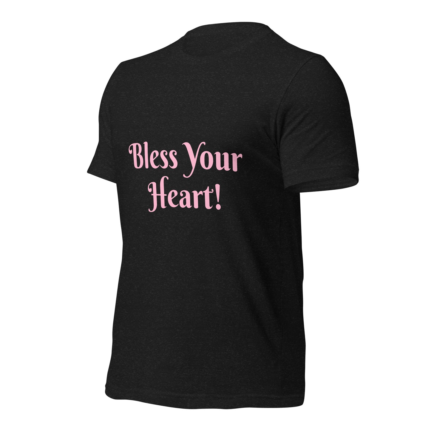 Bless Your Heart! Unisex t-shirt