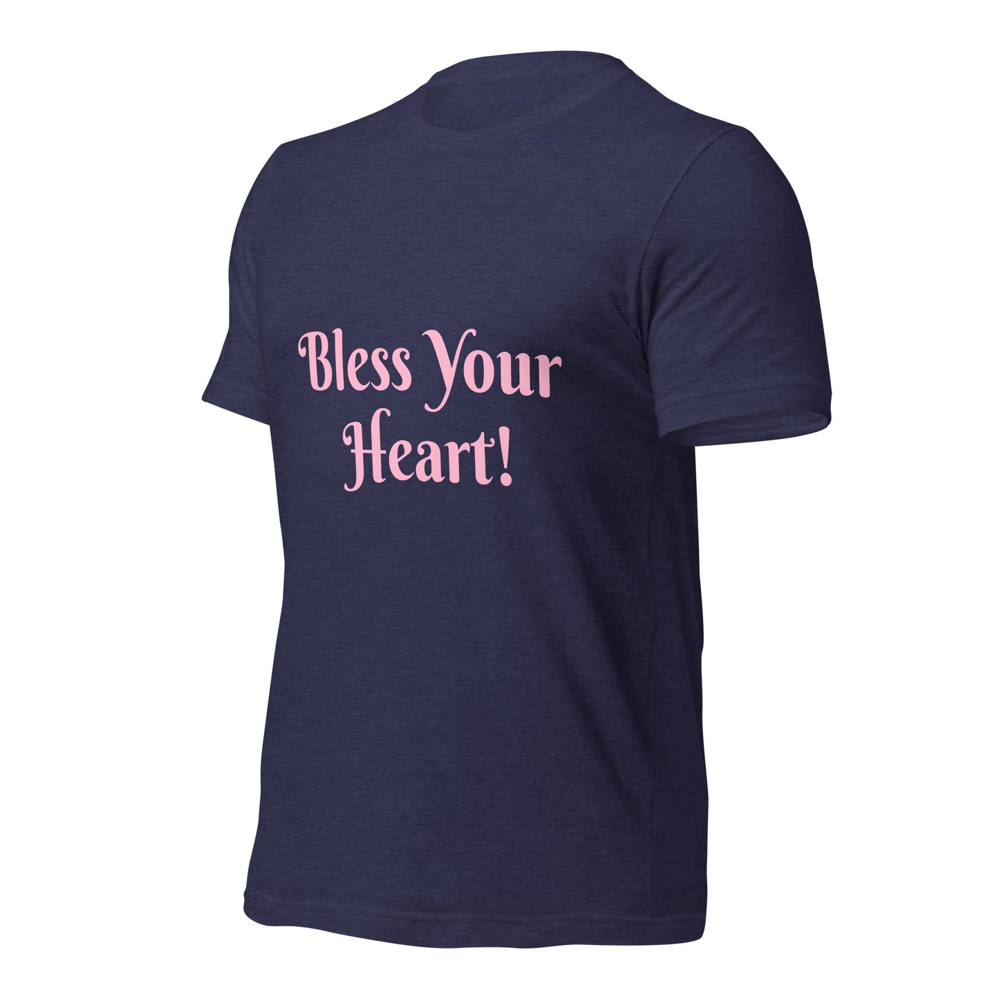 Bless Your Heart! Unisex t-shirt