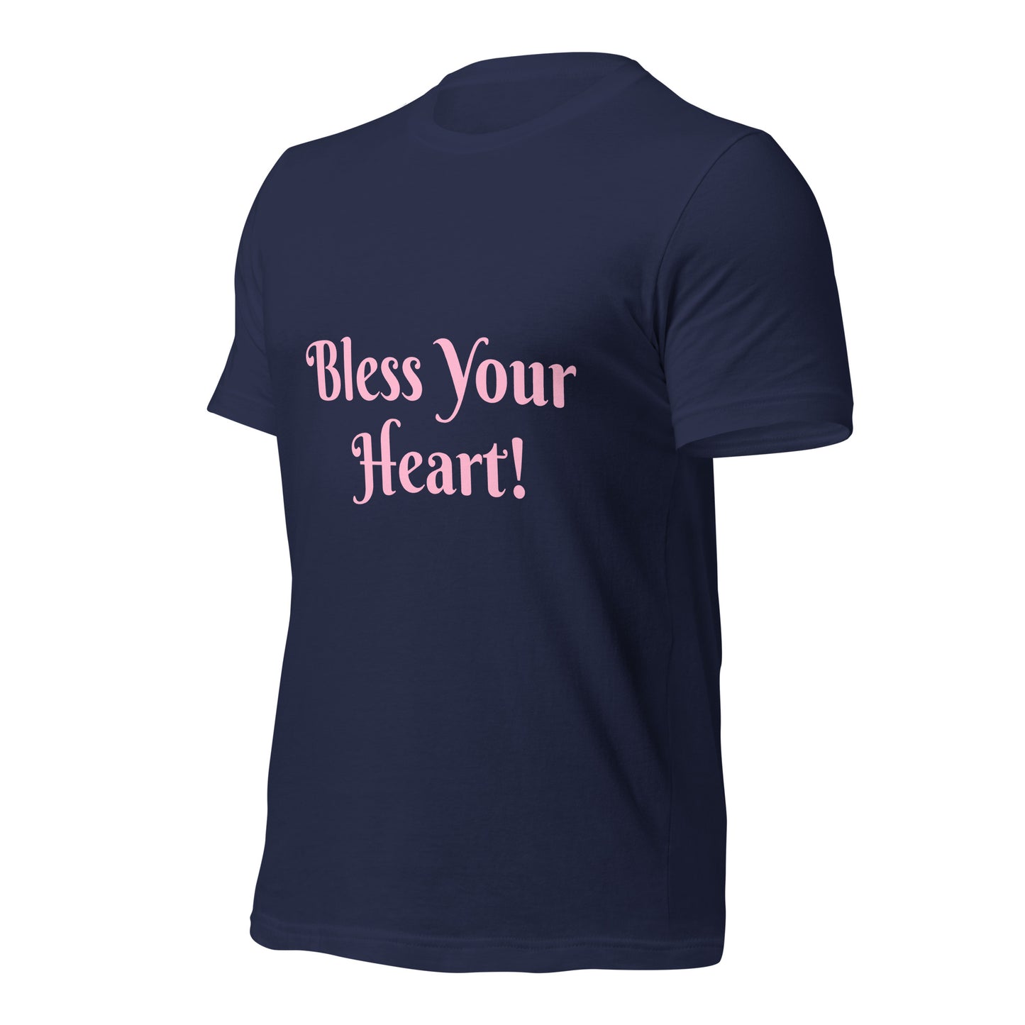 Bless Your Heart! Unisex t-shirt