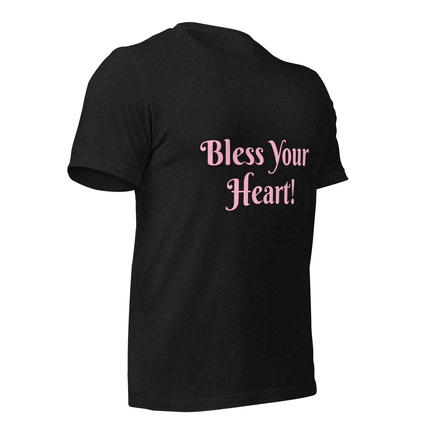 Bless Your Heart! Unisex t-shirt